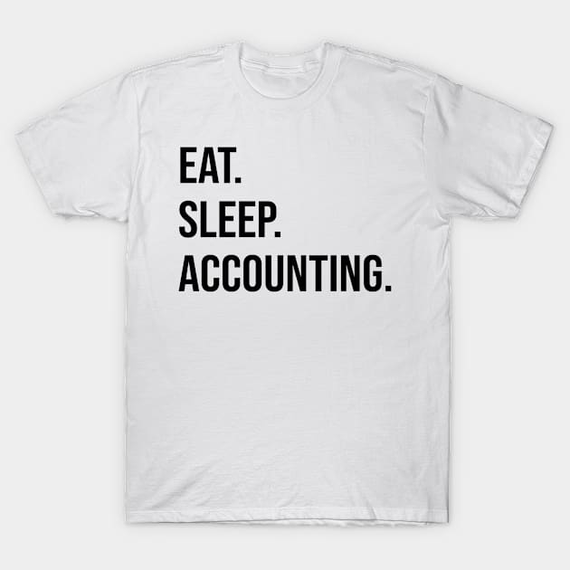 eat sleep accounting gift for accountant T-Shirt by T-shirt verkaufen